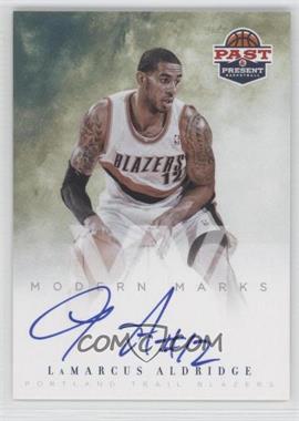 2011-12 Past & Present - Modern Marks #7 - LaMarcus Aldridge