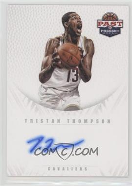 2011-12 Past & Present - Redemption Draft Pick Autographs #23 - Tristan Thompson