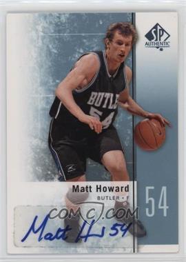 2011-12 SP Authentic - [Base] - Autographs #48 - Matt Howard