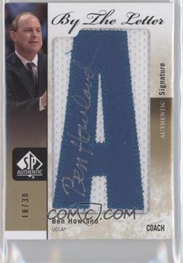 2011-12 SP Authentic - By the Letter Signatures #BL-BH - Ben Howland /30