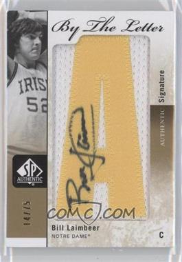 2011-12 SP Authentic - By the Letter Signatures #BL-BL - Bill Laimbeer /75