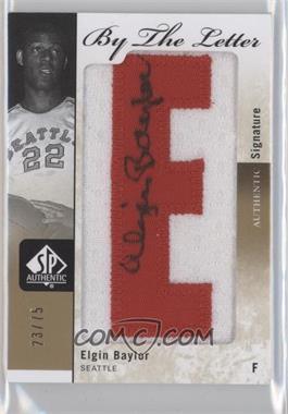 2011-12 SP Authentic - By the Letter Signatures #BL-EB.2 - Elgin Baylor (75) /75