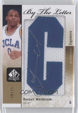 2011-12 SP Authentic - By the Letter Signatures #BL-RW - Russell Westbrook /75