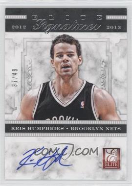 2012-13 Elite - Elite Signatures #28 - Kris Humphries /49