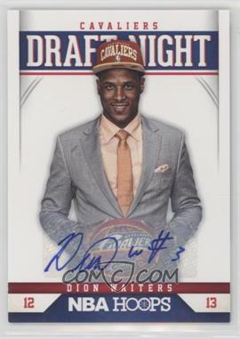 2012-13 NBA Hoops - Draft Night - Autographs #4 - Dion Waiters