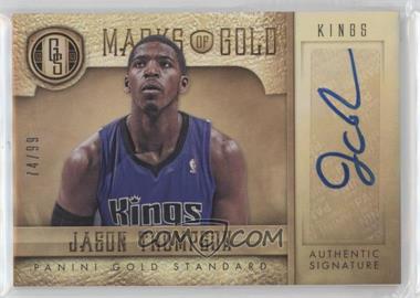 2012-13 Panini Gold Standard - Marks of Gold #64 - Jason Thompson /99