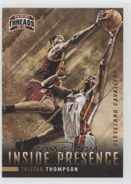 2012-13 Panini Threads - Inside Presence #25 - Tristan Thompson