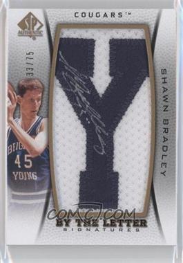 2012-13 SP Authentic - By the Letter Signatures #BL-SB - Shawn Bradley /75