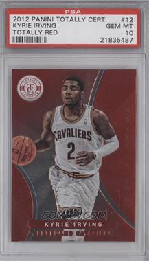 2012-13 Totally Certified - [Base] - Totally Red #12 - Kyrie Irving /499 [PSA 10 GEM MT]