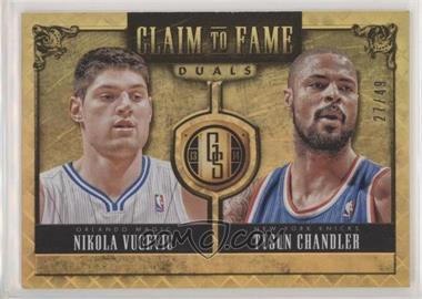 2013-14 Panini Gold Standard - Claim to Fame Duals #28 - Nikola Vucevic, Tyson Chandler /49 [EX to NM]