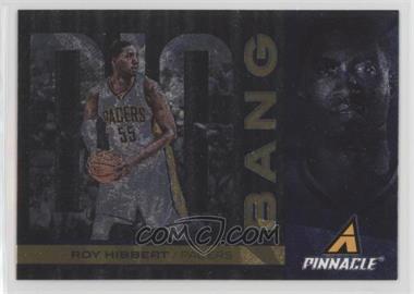 2013-14 Panini Pinnacle - Big Bang #18 - Roy Hibbert