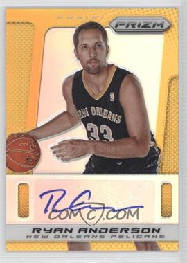 2013-14 Panini Prizm - Autographs - Gold Prizm #135 - Ryan Anderson /10