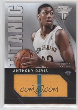 2013-14 Panini Titanium - Titanic Threads Jumbo #32 - Anthony Davis /99