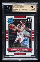 Rated Rookies - Nikola Mirotic [BGS 9.5 GEM MINT] #/10