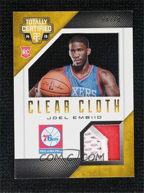 2014-15 Panini Totally Certified - Clear Cloth Jersey - Gold #93 - Joel Embiid /10