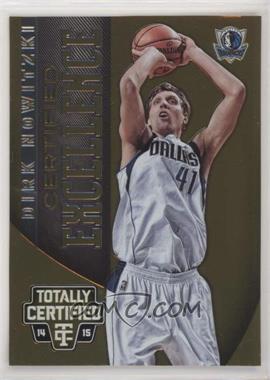 2014-15 Panini Totally Certified - Excellence #11 - Dirk Nowitzki /299