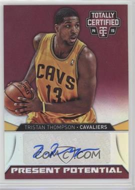 2014-15 Panini Totally Certified - Present Potential Signatures - Mirror #PPS-TT - Tristan Thompson /25