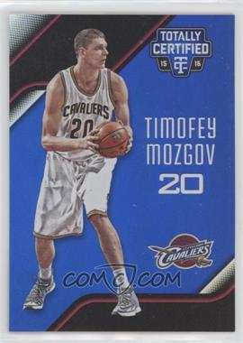 2015-16 Panini Totally Certified - [Base] - Mirror Blue #147 - Timofey Mozgov /99 [EX to NM]