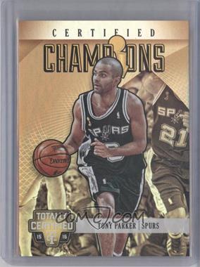 2015-16 Panini Totally Certified - Certified Champions - Mirror #3 - Tony Parker /25