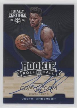 2015-16 Panini Totally Certified - Rookie Roll Call Autographs #RRC-JA - Justin Anderson /99