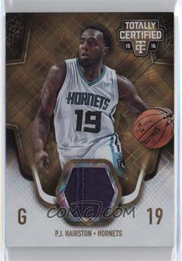 2015-16 Panini Totally Certified - Totally Certified Materials - Gold #TCM-PJ - P.J. Hairston /10 [Noted]