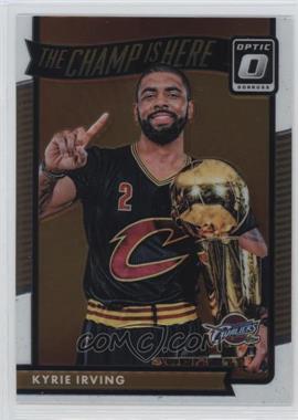 2016-17 Panini Donruss Optic - The Champ is Here #3 - Kyrie Irving