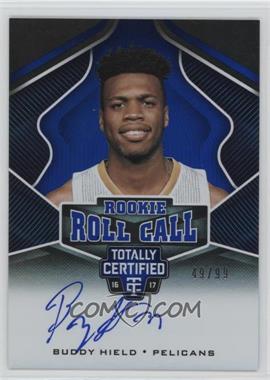 2016-17 Panini Totally Certified - Rookie Roll Call Autographs - Blue #5 - Buddy Hield /99