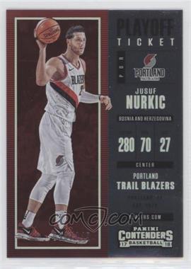 2017-18 Panini Contenders - [Base] - Playoff Ticket #61 - Jusuf Nurkic /249