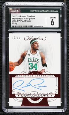 2017-18 Panini Flawless - Momentous Autographs - Ruby #MA-PP - Paul Pierce /15 [CGC 6 EX/NM]