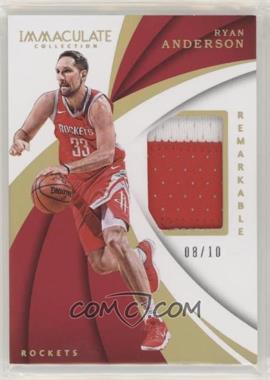 2017-18 Panini Immaculate Collection - Remarkable Memorabilia - Gold #RM-RAN - Ryan Anderson /10