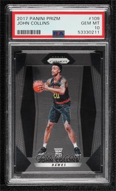 2017-18 Panini Prizm - [Base] #109 - John Collins [PSA 10 GEM MT]