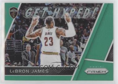 2017-18 Panini Prizm - Get Hyped! - Green Prizm #GH-LJ - LeBron James