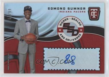 2017-18 Panini Totally Certified - Signed Sealed and Delivered #SSD-ES - Edmond Sumner /99