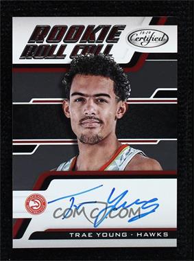 2018-19 Panini Certified - Rookie Roll Call #RRC-TY - Trae Young