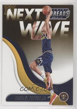 2018-19 Panini Threads - Next Wave #9 - Michael Porter Jr.