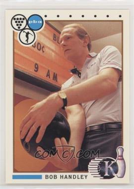 1990 Kingpins PBA - [Base] #17 - Bob Handley