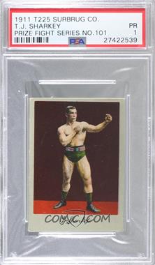 1911 Surburg Prize Fight Series - T225 #_TJSH - T.J. Sharkey [PSA 1 PR]