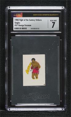 1985 Fight of the Century Stickers - [Base] - Singles #57 - George Foreman [CSG 7 Near Mint]