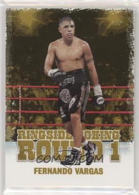 2010 Ringside Boxing Round 1 - [Base] - Gold #16 - Fernando Vargas