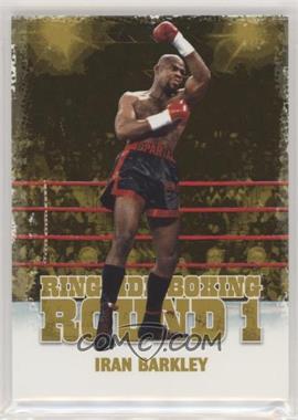 2010 Ringside Boxing Round 1 - [Base] - Gold #23 - Iran Barkley