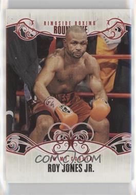 2010 Ringside Boxing Round 1 - [Base] #68 - Roy Jones Jr.