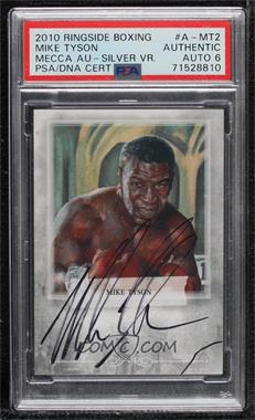 2010 Ringside Boxing Round 1 - Mecca Autographs - Silver #A-MT2 - Mike Tyson [PSA Authentic]