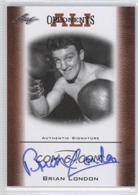 2011 Leaf Ali The Greatest - Opponents of Ali - Bronze Autographs #OAU-5 - Brian London