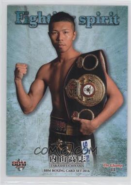 2016 BBM The Champ III: Fighting Spirit - [Base] #25 - Takashi Uchiyama