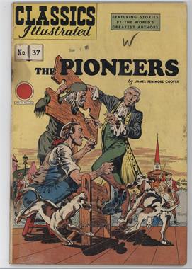 1947; 1968 Gilberton Publications Classics Illustrated #37 - The Pioneers #1b - Pioneers [Good/Fair/Poor]