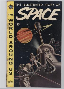 1958 - 1961 Gilberton Publications The World Around Us #5 - The Illustrated Story of Space [Good/Fair/Poor]
