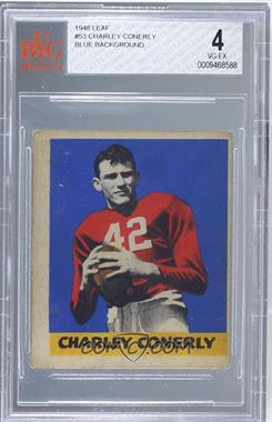 1948 Leaf - [Base] #53 - Charlie Conerly (Spelled Charlie) [BVG 4 VG‑EX]