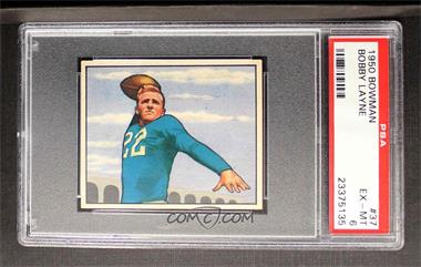 1950 Bowman - [Base] #37 - Bobby Layne [PSA 6 EX‑MT]