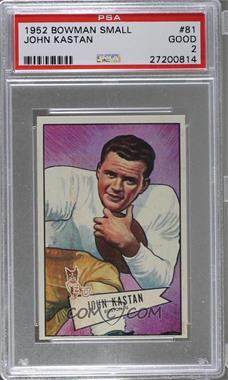 1952 Bowman - [Base] - Small #81 - John Kastan [PSA 2 GOOD]