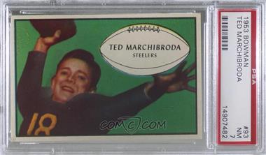 1953 Bowman - [Base] #93 - Ted Marchibroda [PSA 7 NM]